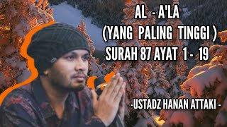 Surah Al -A'la (Yang Paling Tinggi)- Ustadz Hanan Attaki-