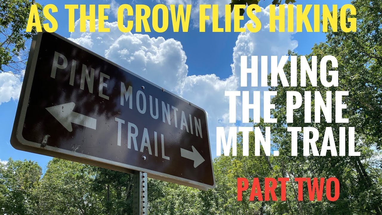Hiking The Pine Mountain Trail PART TWO YouTube
