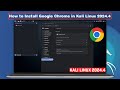 How to Install Google Chrome in Kali Linux 2024.4 Step By Step | Kali Linux 2025