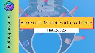 Blox Fruits Marine Fortress Theme | Hel_lol 325