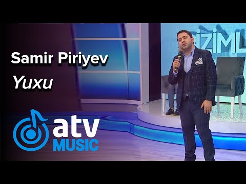 Samir Piriyev - Yuxu (Bizimləsən)