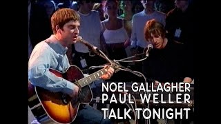 Noel Gallagher and Paul Weller - Talk Tonight (White Room) HQ