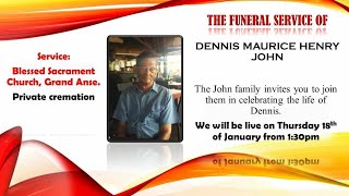 memorial  service of   Mr Dennis Maurice Henry John   live in grand anse  from Snell hall  age 92