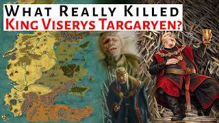 What Really Killed King Viserys Targaryen | House Of The Dragon / ASOIAF History & Lore Explained