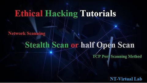 Network Scanning - Stealth Scan or half Open Scan using Namp