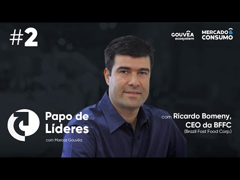 Papo de Líderes #2 - com Ricardo Bomeny, CEO da Brazil Fast Food Corp (BFFC)