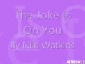 Niki watkins  the joke is on you w lyrics
