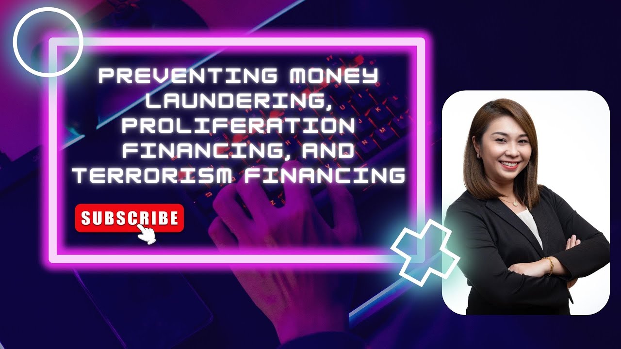 Anti Money Laundering, Proliferation Financing and Countering Terrorism Financing