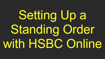 Setting Up a Standing Order with HSBC Online