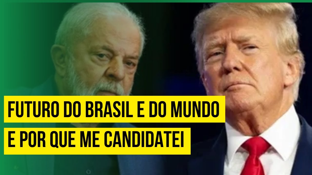 Futuro do Brasil e do Mundo e por que me candidatei - YouTube