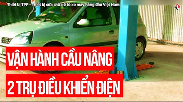 Vận hành cầu nâng ô tô 2 trụ điều khiển điện