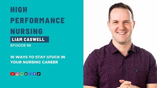 10 Ways To Stay Stuck In Your Nursing Career by Liam Caswell