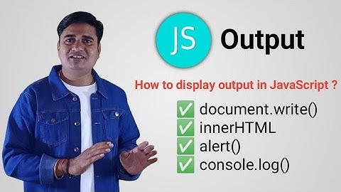 How to display output in JavaScript | JavaScript Output
