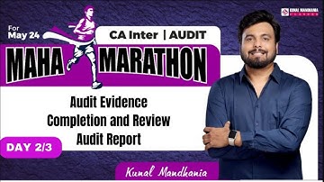 Audit Mahamarathon | Day2 | May 24 and Nov 24 | CA Inter Audit | Kunal Mandhania