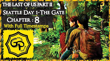 Seattle Day 1 The Gate | Chapter 8 | The Last of Us 2 | Gaming Playing