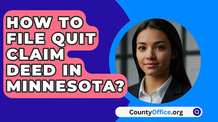 How To File Quit Claim Deed In Minnesota? - CountyOffice.org