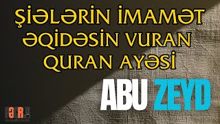 Şiələrin İmamət Əqidəsin kökündən vuran Quran Ayəsi  - Abu Zeyd I Fəcr TV