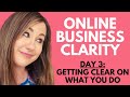 Clarity Training #3 Getting Clear on What You Do in Your New Service Based Online Business