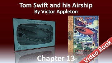 Chapter 13 - Tom Swift and His Airship by Victor Appleton