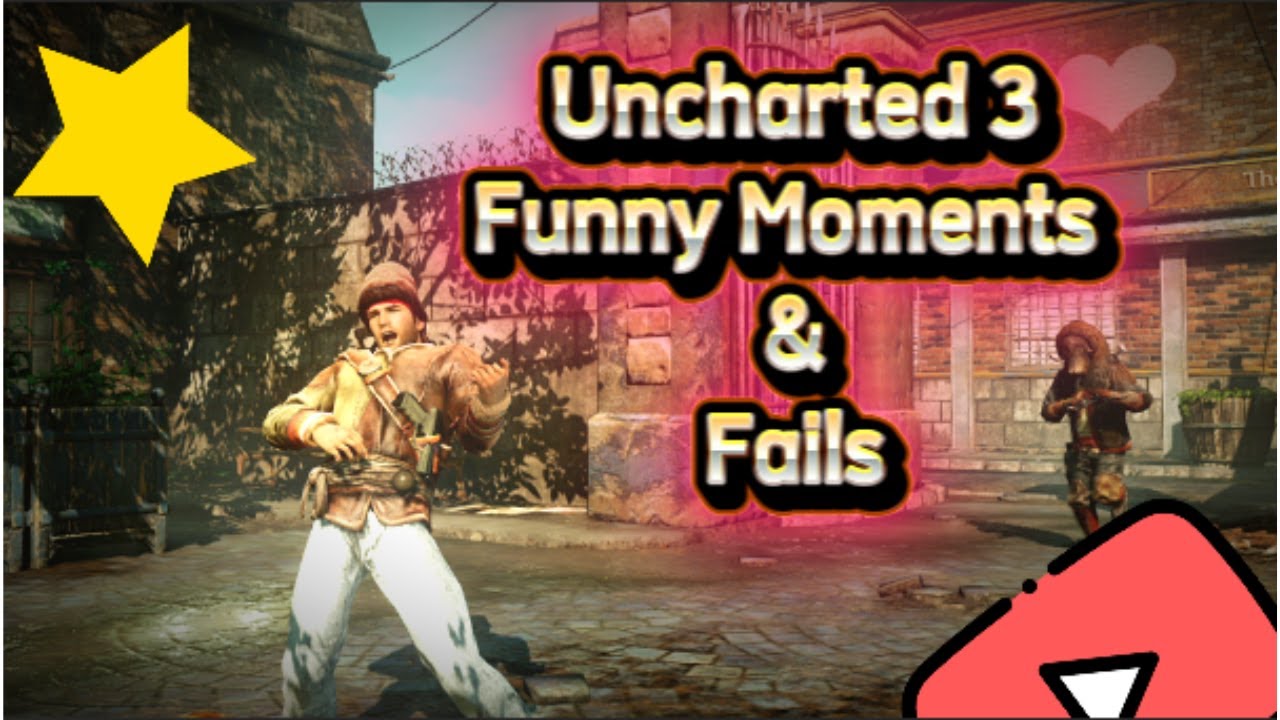 Uncharted 3: Funny Moments and Fails!