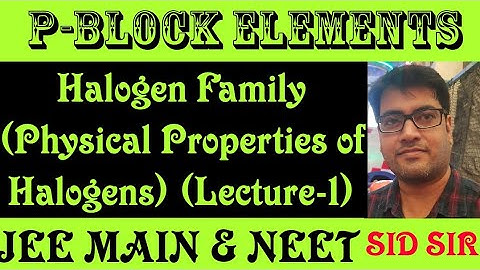 p-block elements (Halogen Family )(Lecture #1)| Physical Properties of Elements