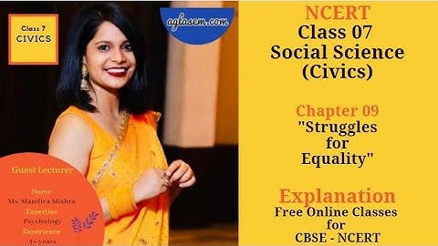 Class 07 Social Science (Civics) Chapter 09 Struggles for Equality| Free Online Classes for CBSE