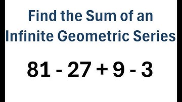 How to Find the Sum of an Infinite Geometric Series
