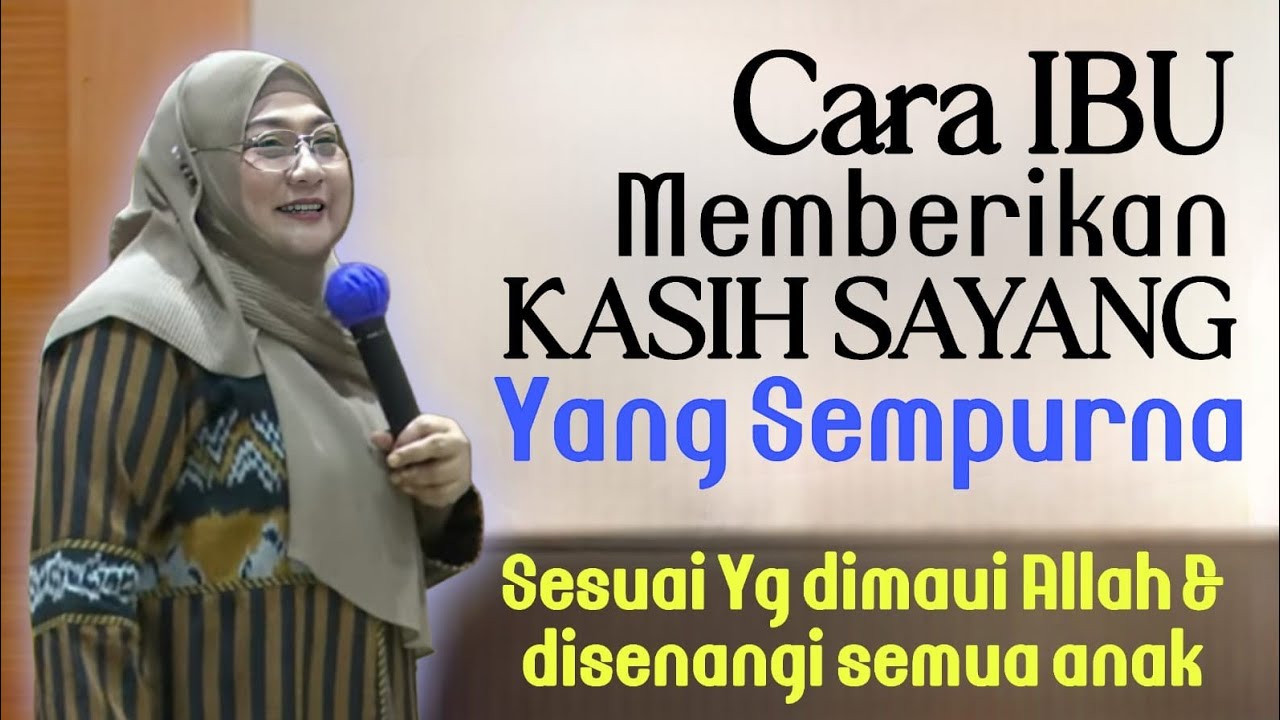 Seperti Inilah Seharusnya Ibu Memberikan Kasih sayang Sempurna Pada Anak | dr Aisah Dahlan