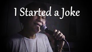 I STARTED A JOKE - BEEGEES (Smoke and Mirror Cover)