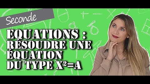 Equations - Résoudre une équation du type x²=a