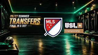 MLS & USL Championship Transfers 2026 | All 55 Clubs IN & OUT