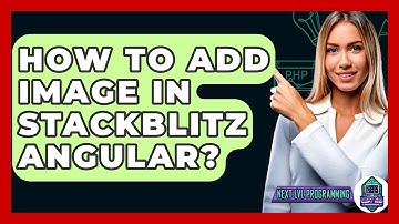 How To Add Image In Stackblitz Angular? - Next LVL Programming