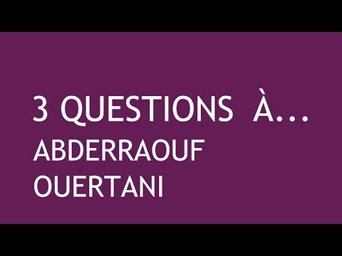 3 questions à Abderraouf Ouertani