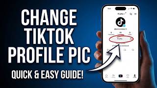 How to Change Your Profile Picture on TikTok (Quick Guide)