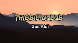 SHOLAWAT THIBBIL QULUB (Obat Dari Segala Penyakit) | LIRIK COVER | GUS ALDI