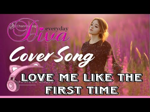 Cover song /Love me like the first time