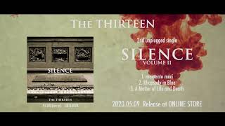 The THIRTEEN「SILENCE VOLUMEII」Trailer