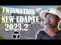 TWINMOTION 2023.2 NEW UDAPTE | NOUVELLE MISE A JOUR DISPONIBLE | Twinmotion 2023.2 is here!