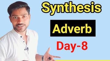 English Grammar for Class 11,12 | Synthesis of Sentence | Adverb or Adverbial Phrase | Day 8