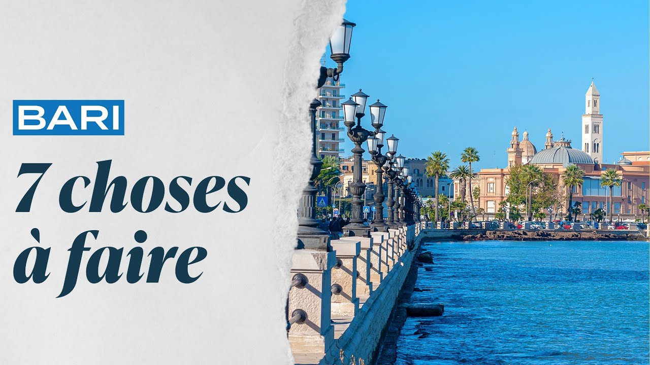 Visiter Bari  les incontournables de la capitale des Pouilles