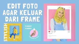Edit Foto KELUAR DARI FRAME pakai CANVA screenshot 1