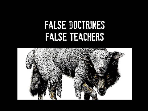 False Teachers and False Doctrines