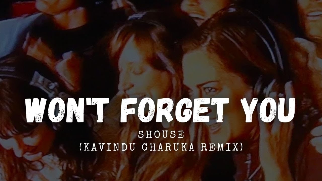 Shouse Won't You (Kavindu Charuka Remix) YouTube