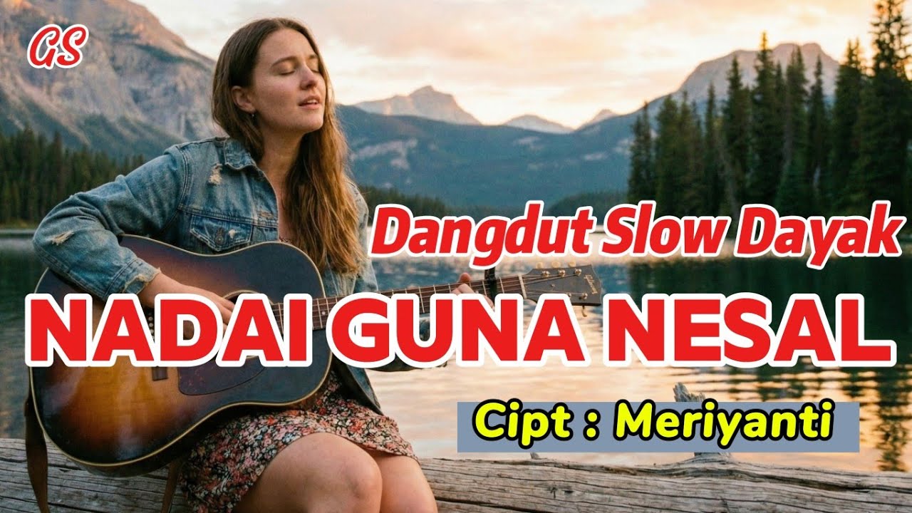 NADAI GUNA NESAL | COVER LAGU DAYAK TERBARU | LAGU DAYAK PALING GALAU