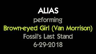 Brown-eyed Girl - performed by ALIAS at Fossil's Last Stand 6-29-2018