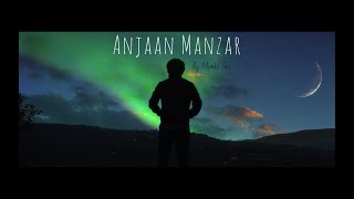 Anjaan Manzar Original Composition Official Music Video Monks Inc.