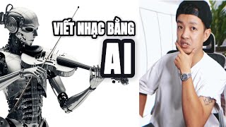 VIẾT NHẠC BẰNG AI - LIỆU AI THAY THẾ ĐƯỢC CON NGƯỜI?