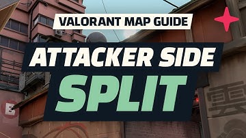 SPLIT: Attacker Side Map Guide | Valorant Map Callouts, Split Guide, & Valorant Tips and Tricks