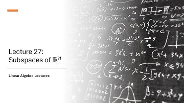 Linear Algebra Lectures - Lecture 27 Subspaces of R^n
