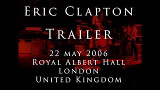 Eric Clapton - 22 May 2006, London, Rah - Trailer - Milkcow’s Calf Blues